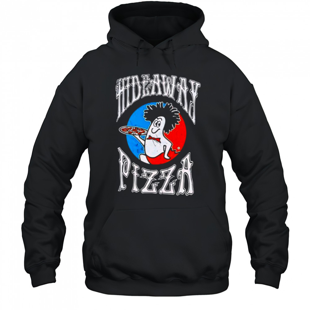 Hideaway Pizza Meme shirt Hoodie
