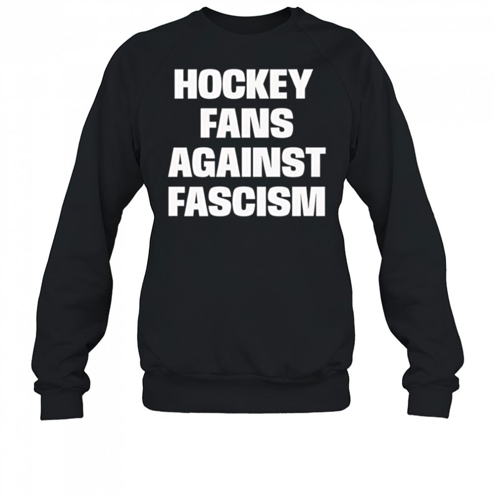 Hockey Fans Against Fascism shirt Sweatshirt