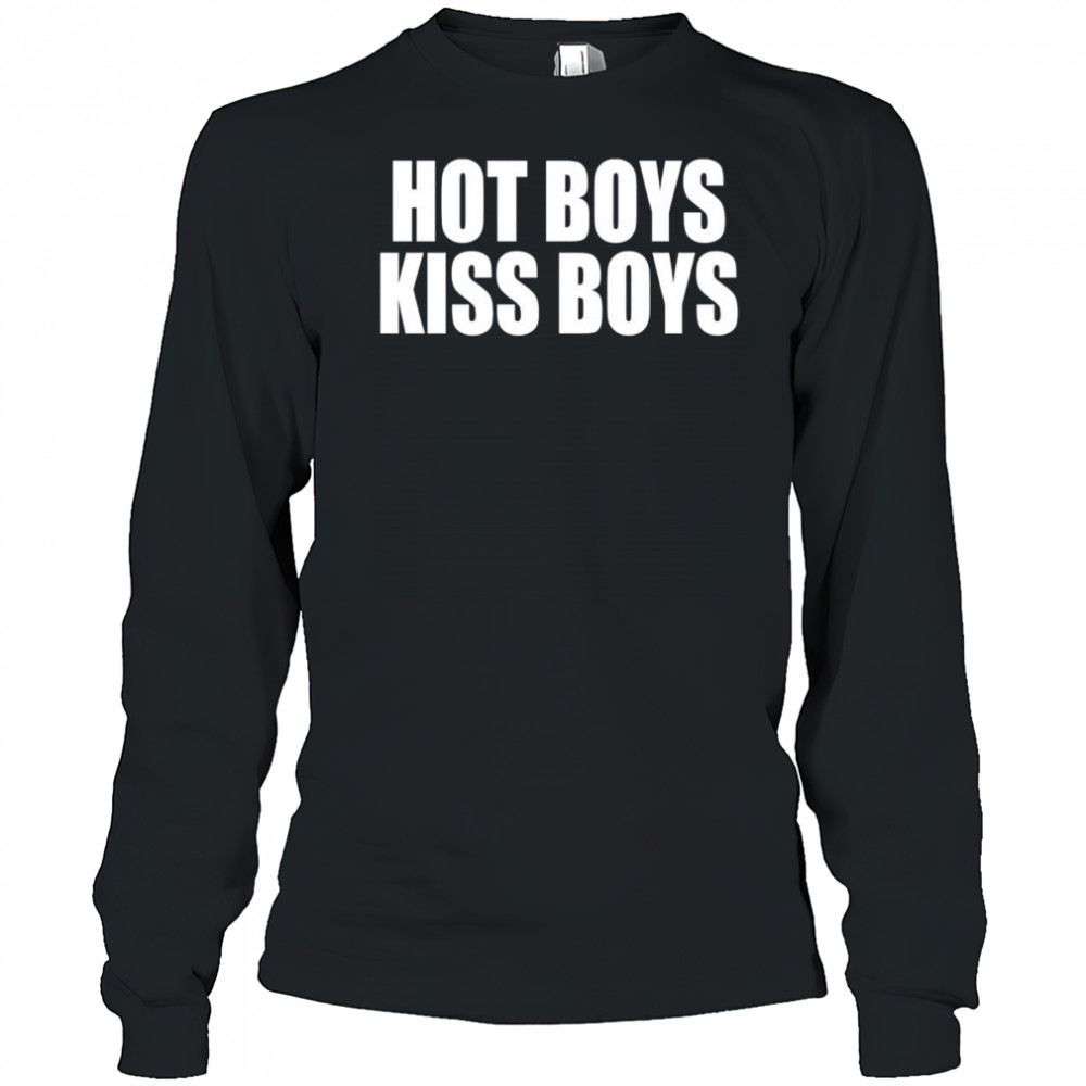 Hot boys kiss boys 2025 shirt Long Sleeved