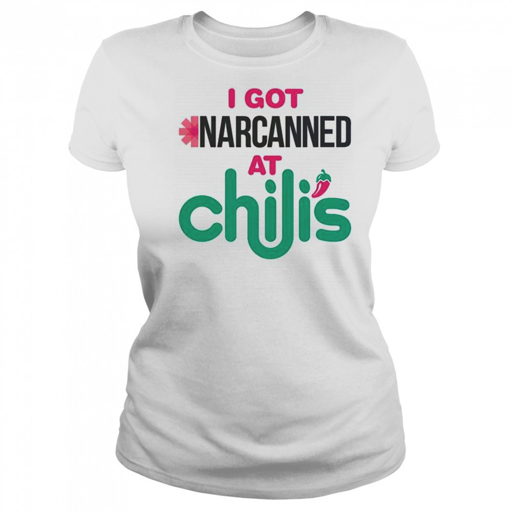I Got Narcanned At A Chili’s Chain Restaurant T-Shirt Women's T-shirt