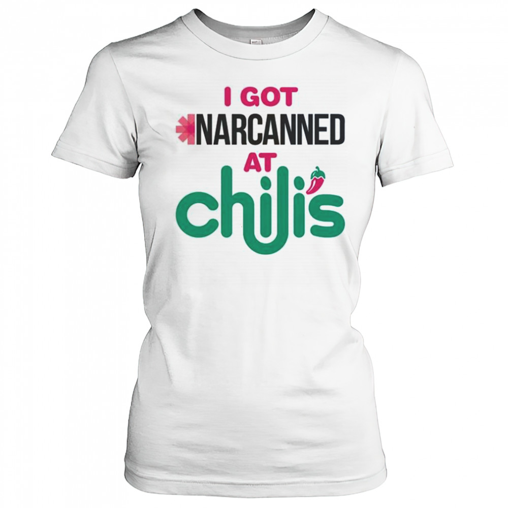 I Got Narcanned At A Chili’s Chain Restaurant T-Shirt Women's T-shirt
