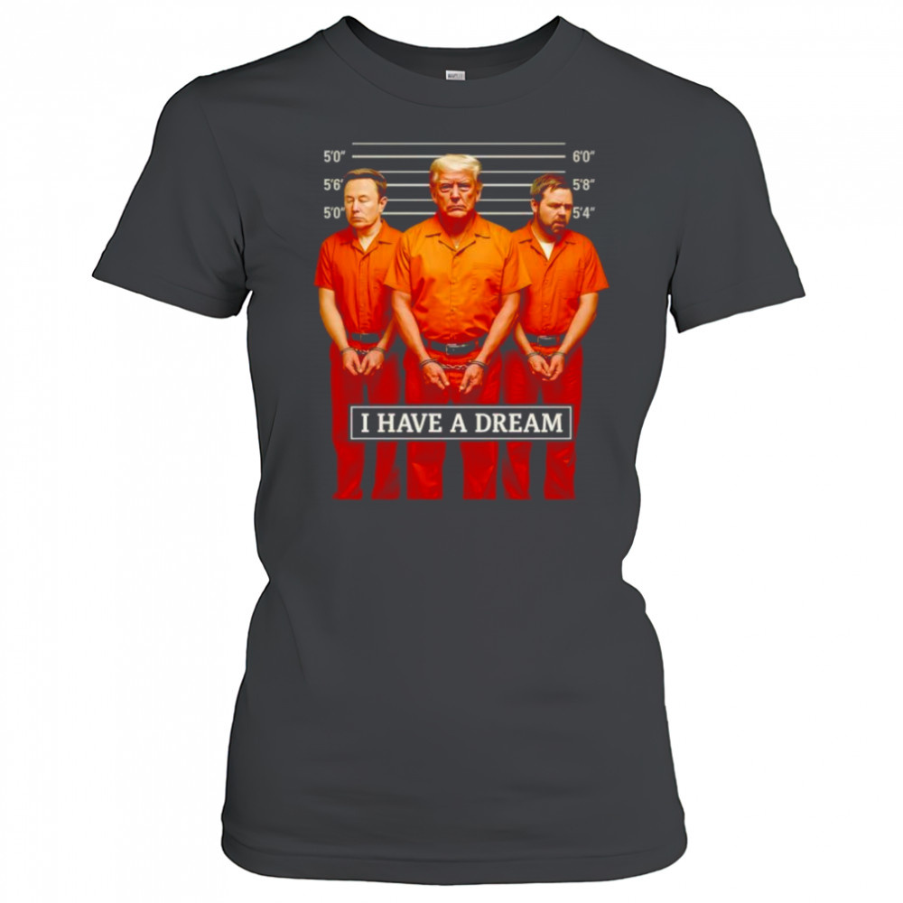 I Have A Dream Jail shirt Women's T-shirt