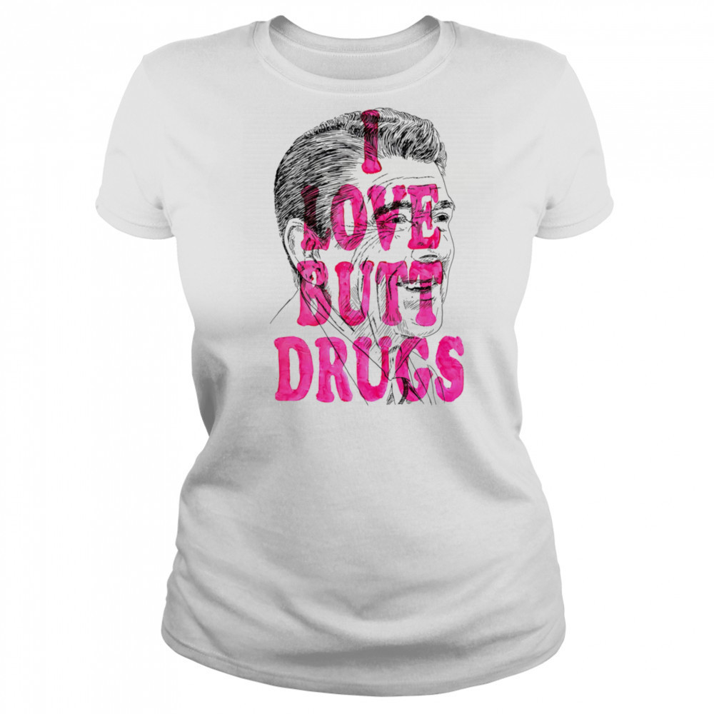 I love butt drugs shirt Women's T-shirt