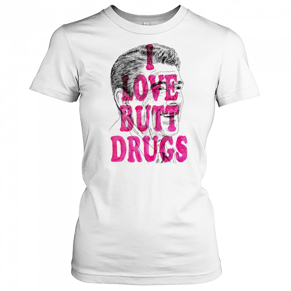 I love butt drugs shirt Women's T-shirt