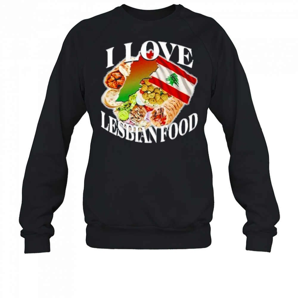 I Love Lesbian Food T-Shirt Sweatshirt