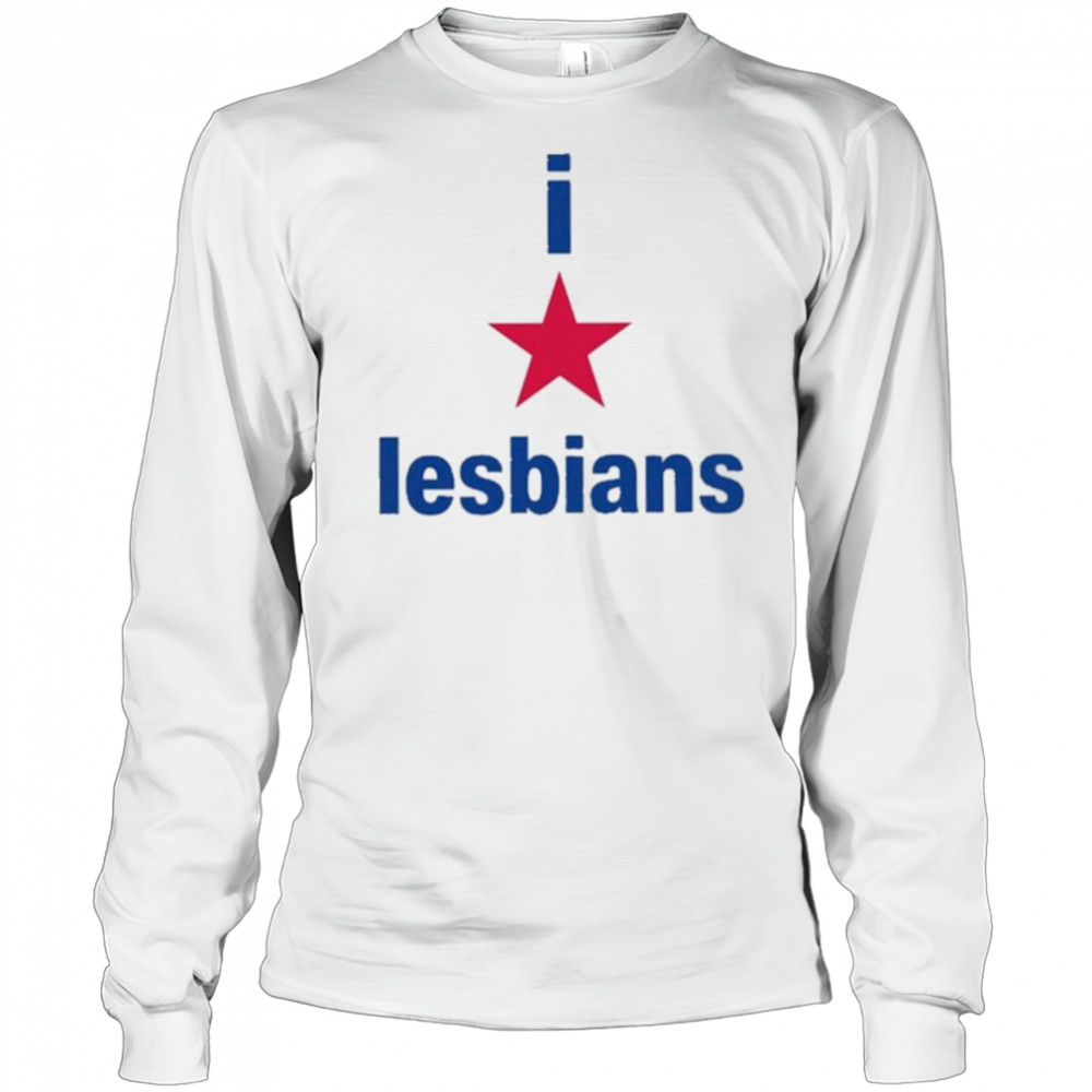 I Love Lesbians Shirt Long Sleeved