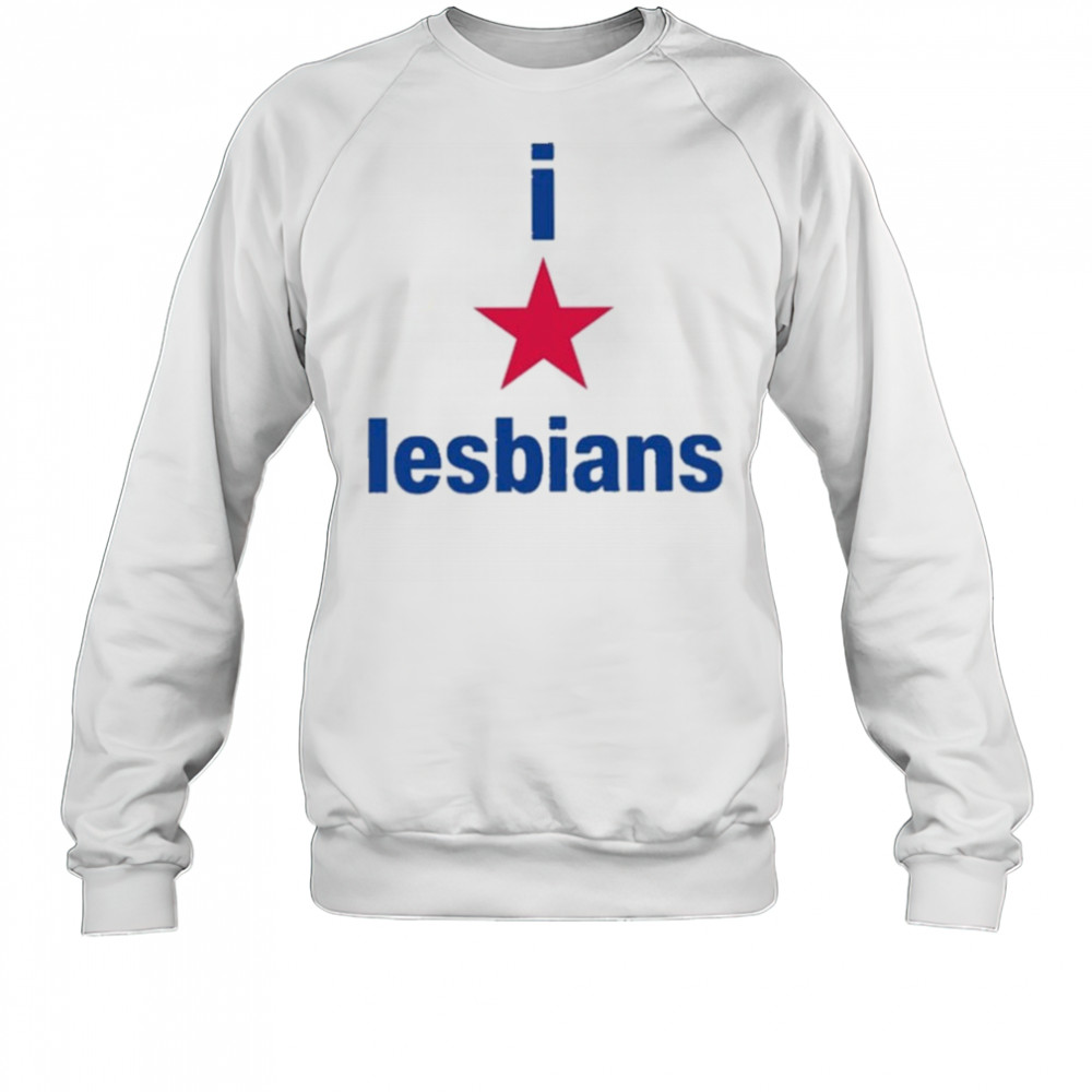 I Love Lesbians Shirt Sweatshirt