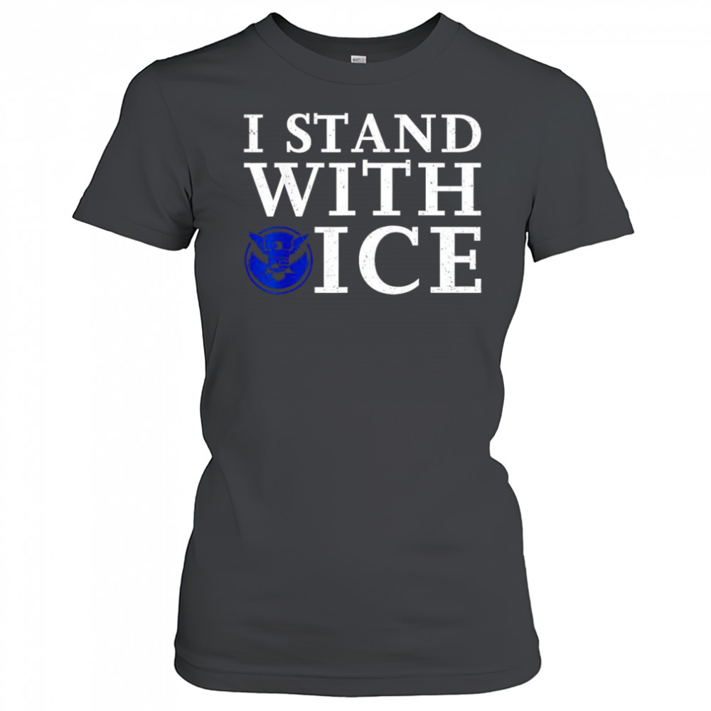 I stand with Ice Pro-Law Enforcement shirt Women's T-shirt