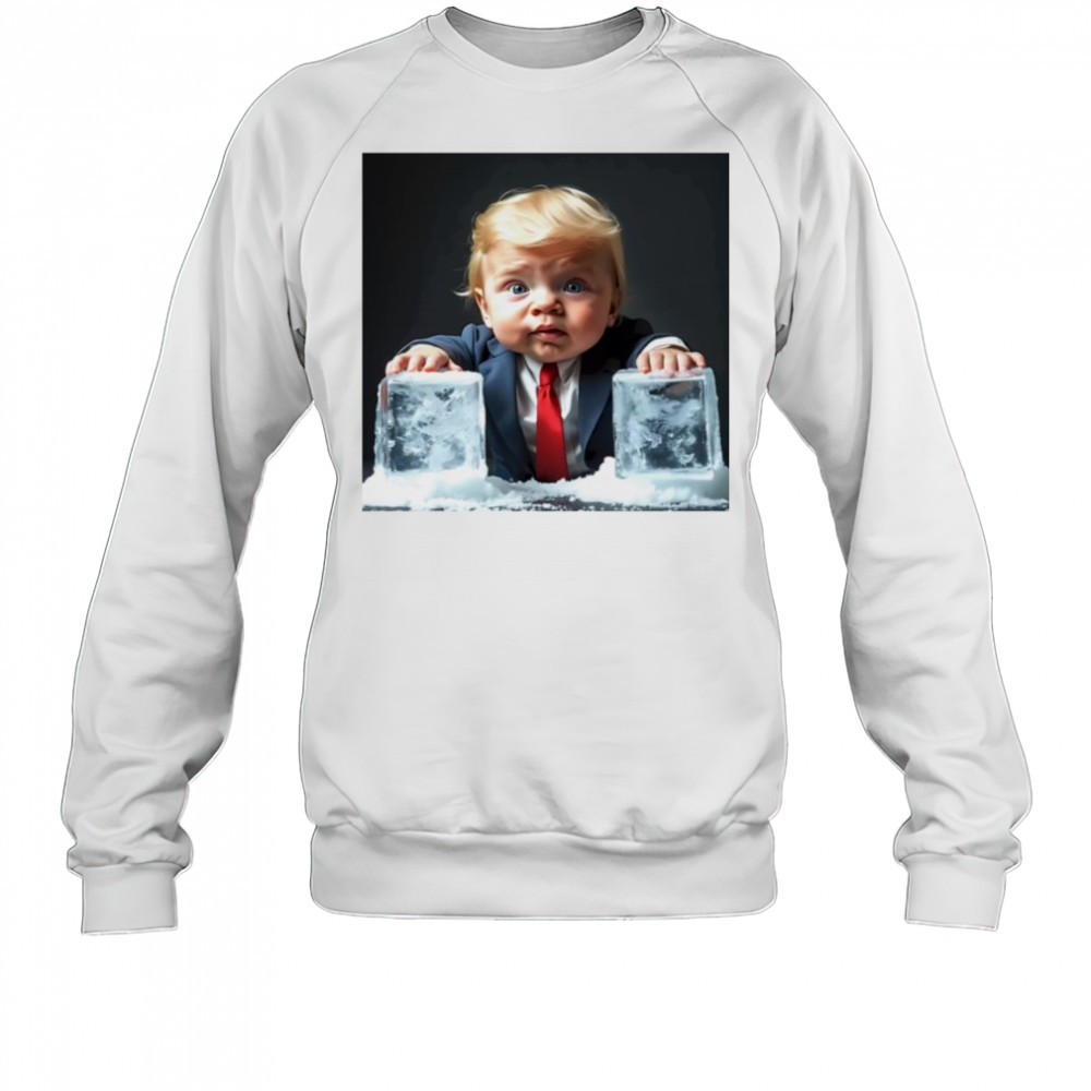 Ice Baby Trump Meme shirt Sweatshirt