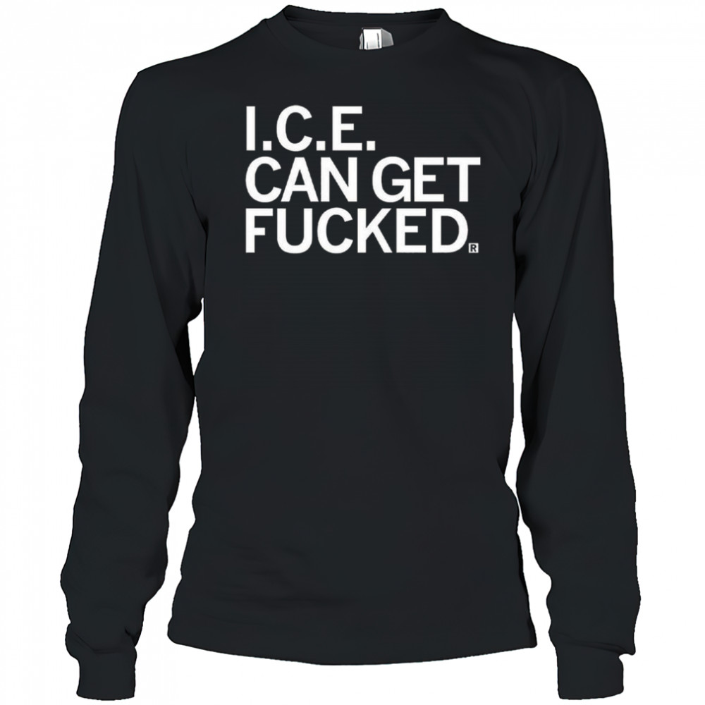 ICE Can Get F-ed Shirt Long Sleeved