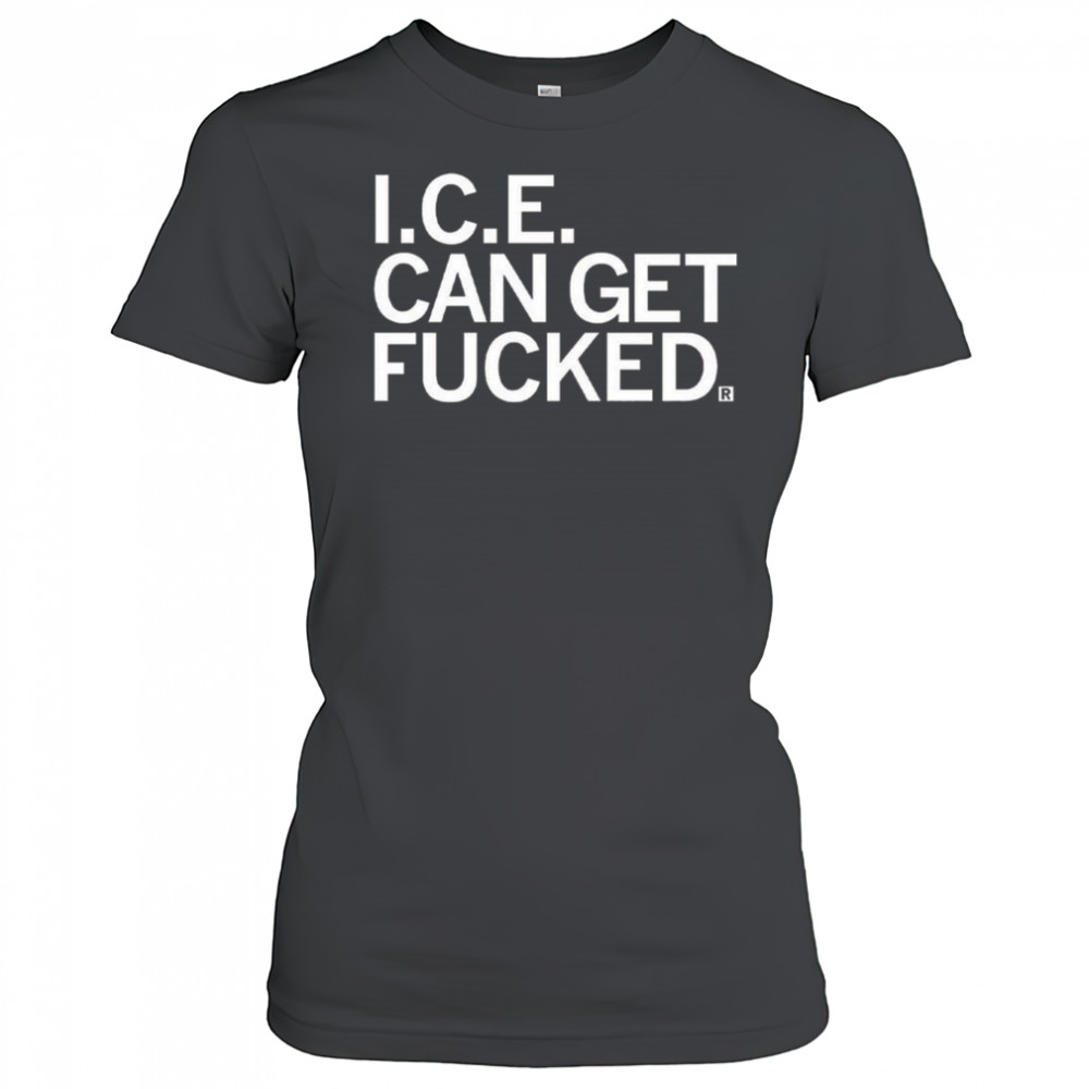ICE Can Get F-ed Shirt Women's T-shirt