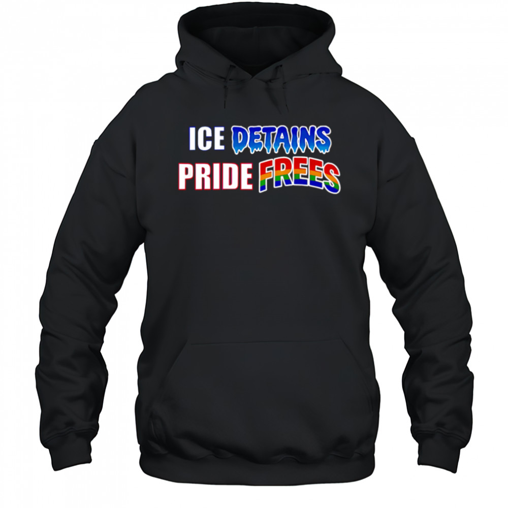ICE Detains Pride Frees shirt Hoodie