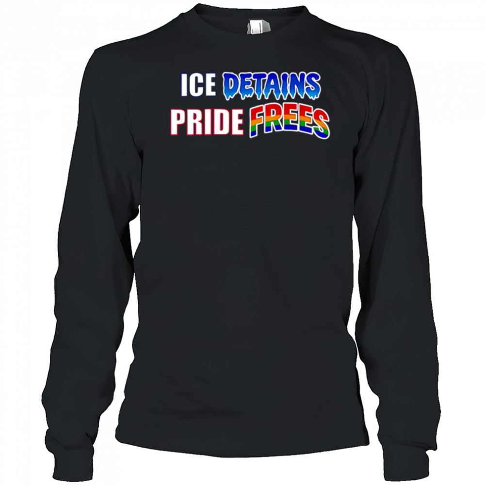 ICE Detains Pride Frees shirt Long Sleeved