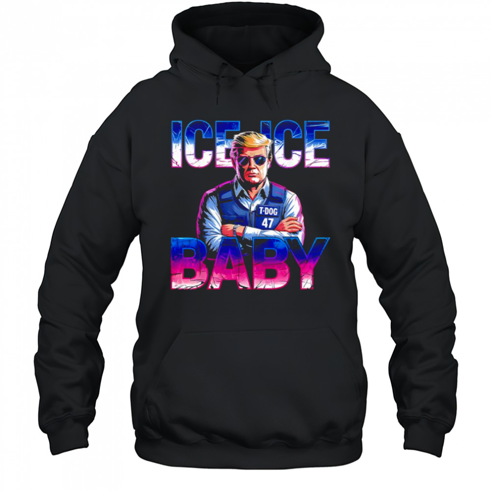 Ice ice baby Trump police shirt Hoodie