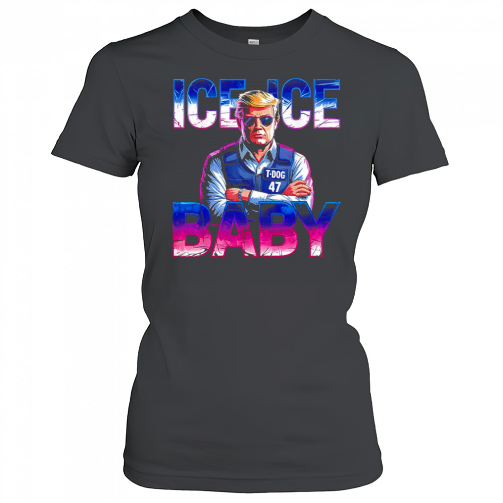 Ice ice baby Trump police shirt Women's T-shirt
