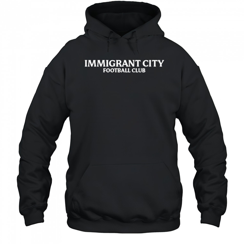 Immigrant City Football Club shirt Hoodie