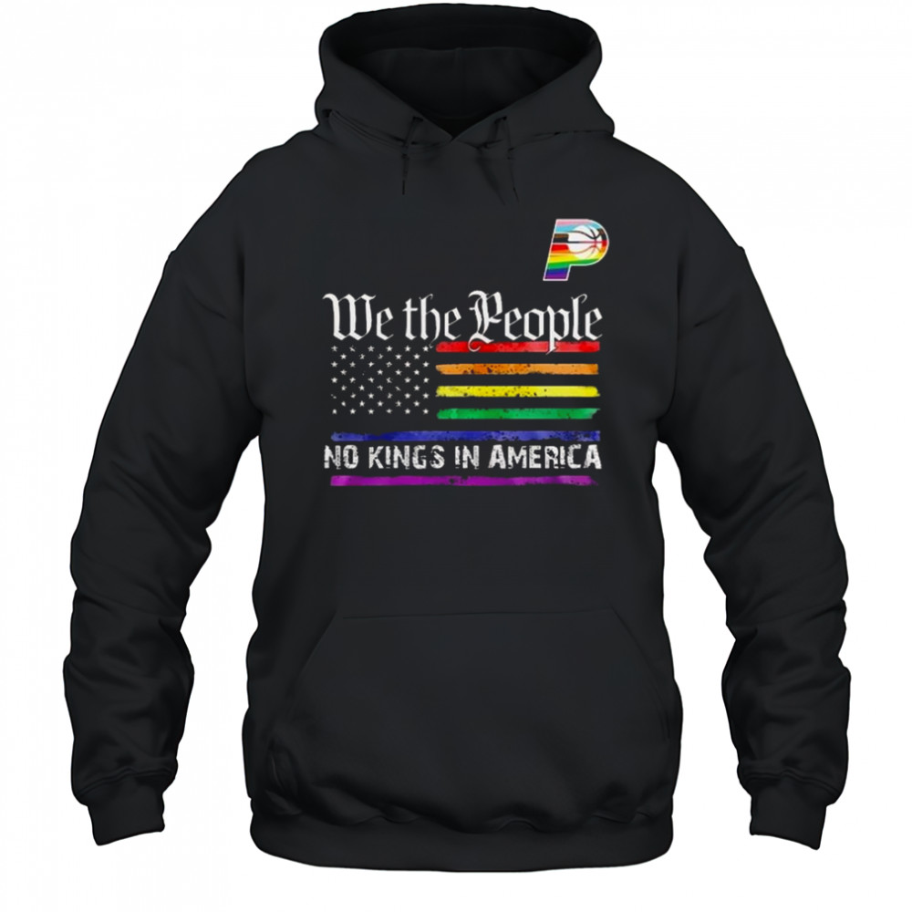 Indiana Pacers Happy Pride Month We The People No Kings In America 2025 Shirt Hoodie
