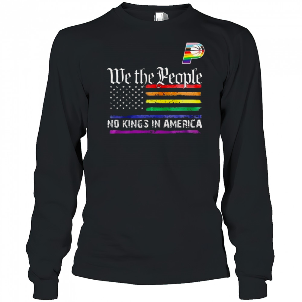 Indiana Pacers Happy Pride Month We The People No Kings In America 2025 Shirt Long Sleeved