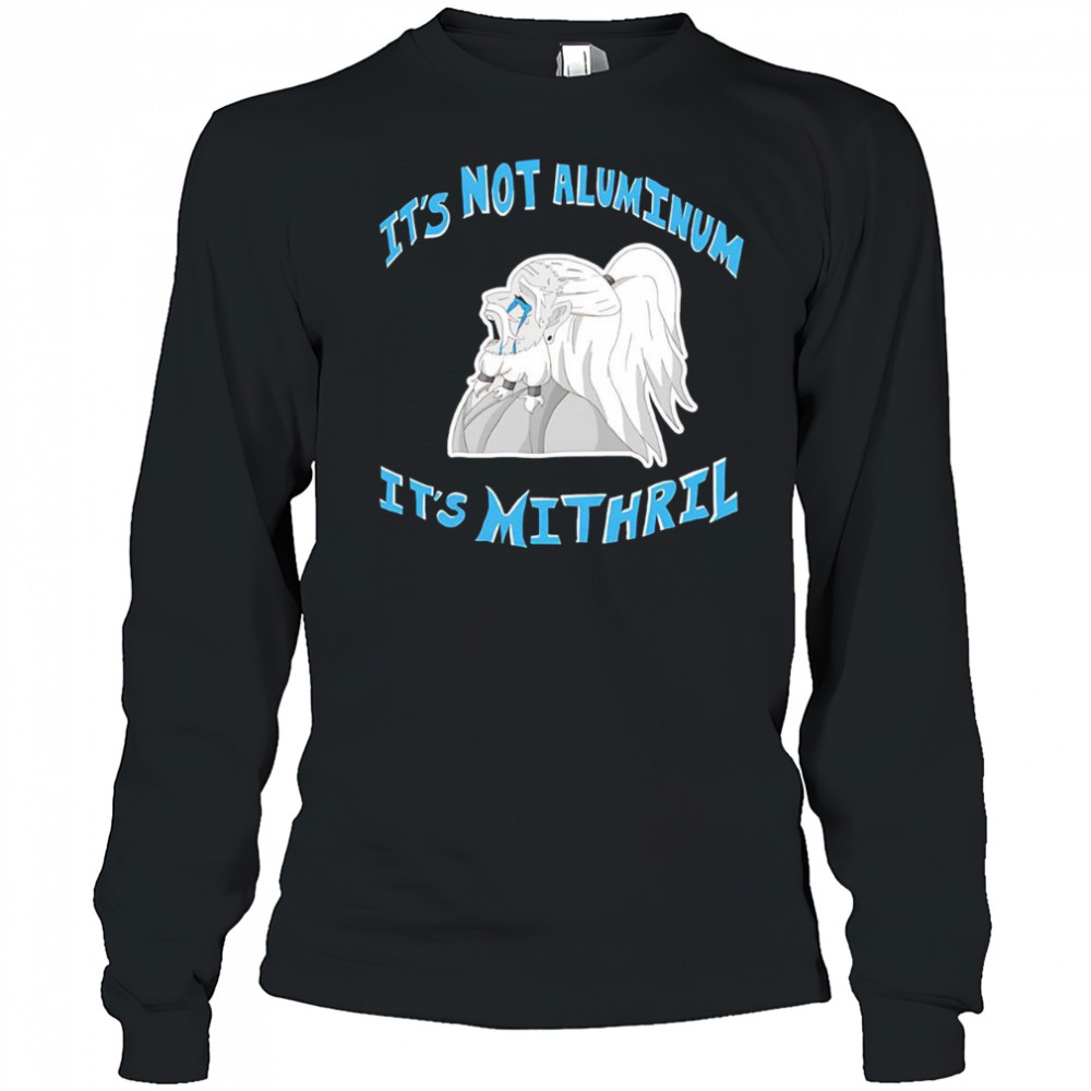 It’s not Aluminum it’s Mithril shirt Long Sleeved