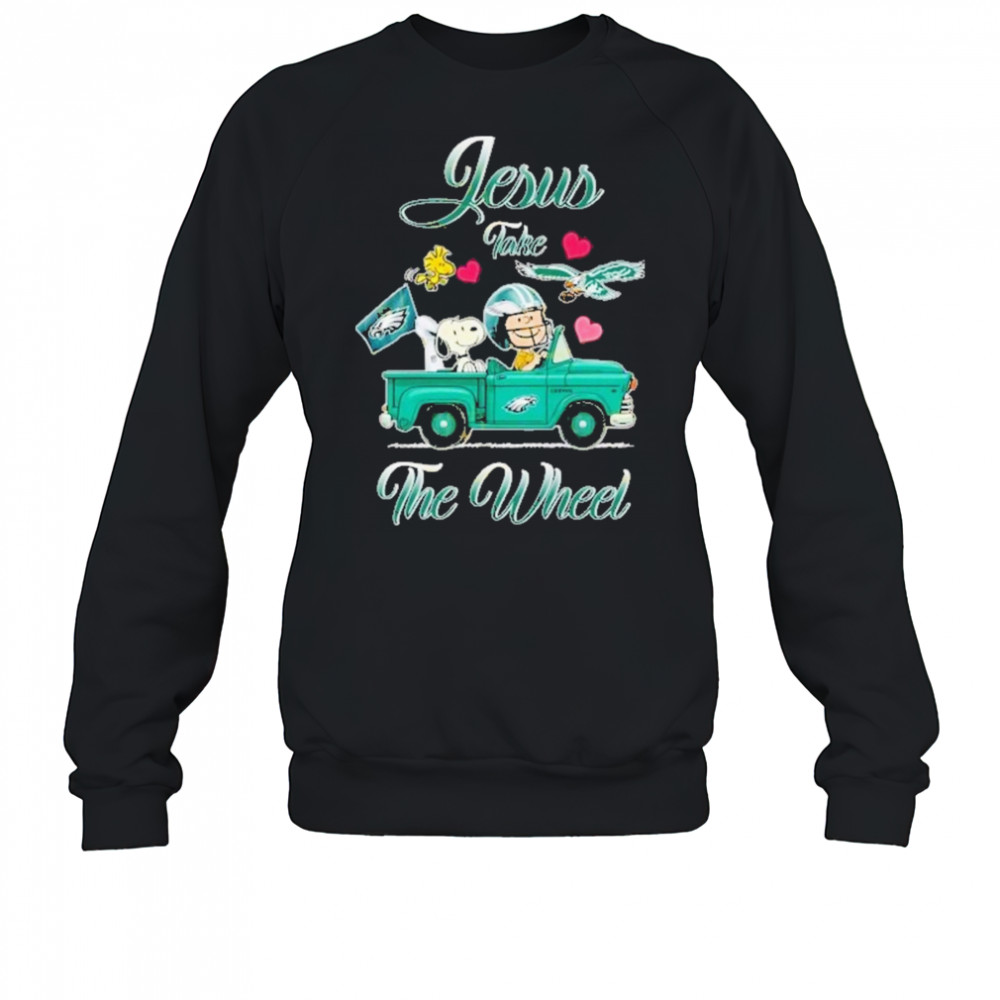 Jesus Take The Wheel Philadelphia Eagles Unisex T-Shirt Sweatshirt