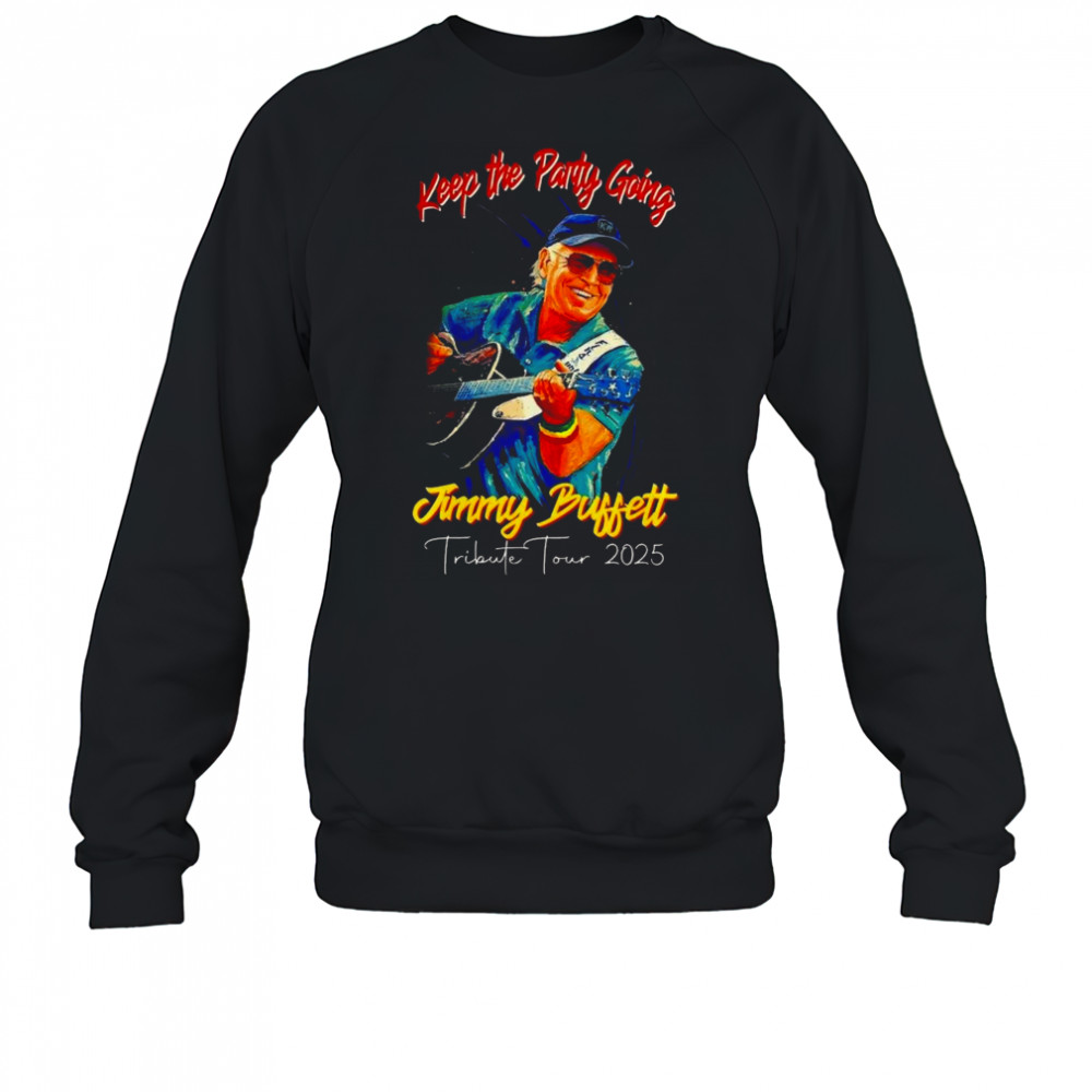 Jimmy Buffett Tribute Tour 2025 Shirt Sweatshirt