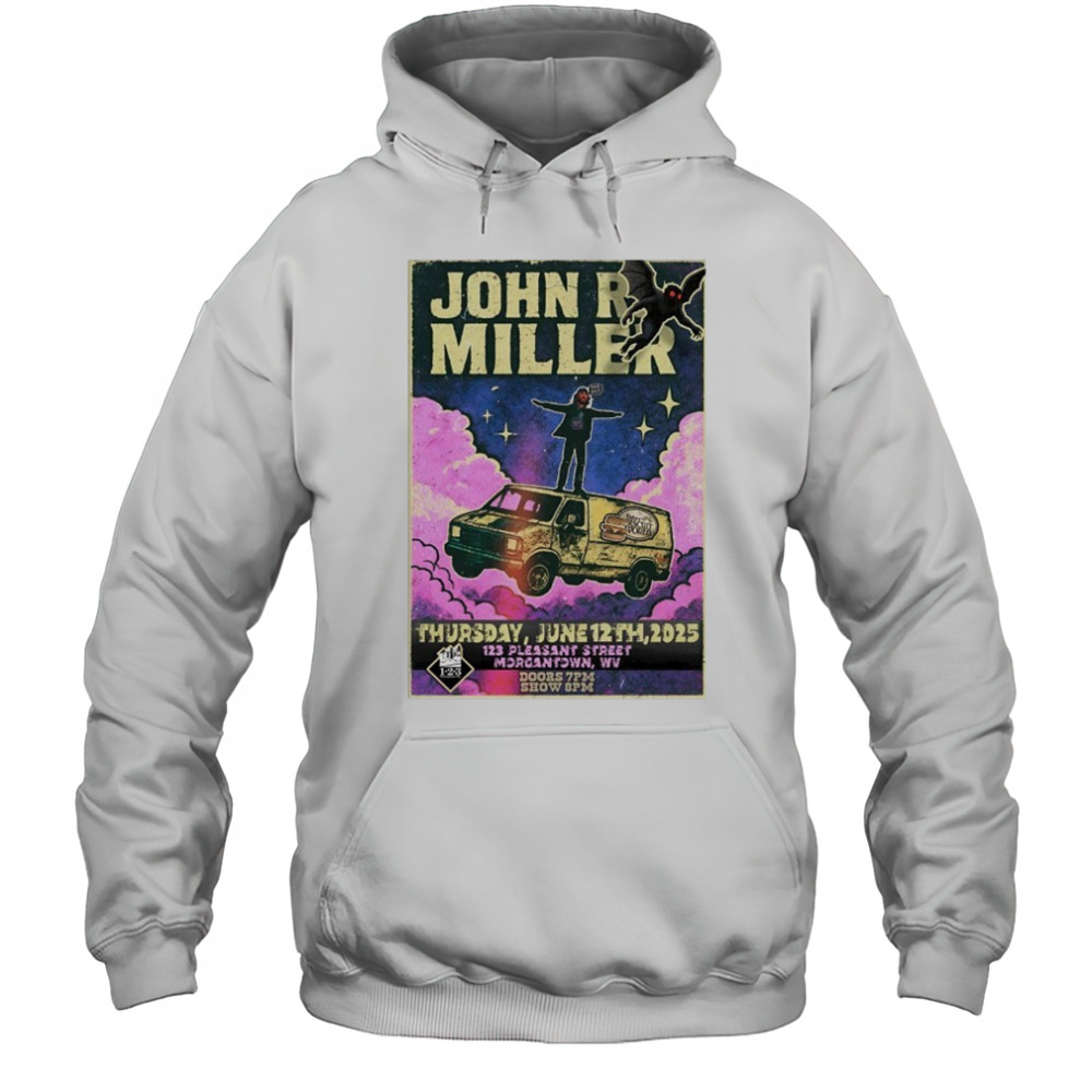 John R Miller 6-12-2025 Morgantown WV Poster shirt Hoodie