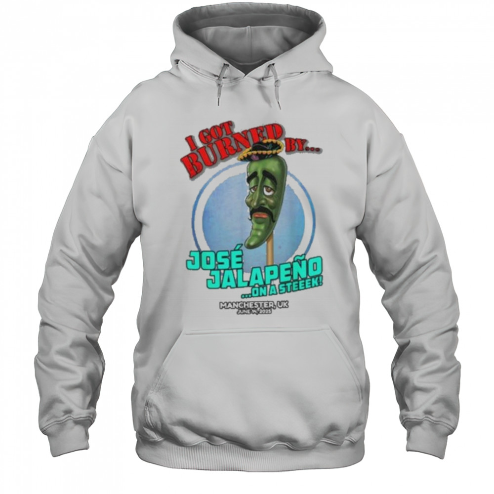 Jose Jalapeno On A Stick Manchester UK (2025) Shirt Hoodie