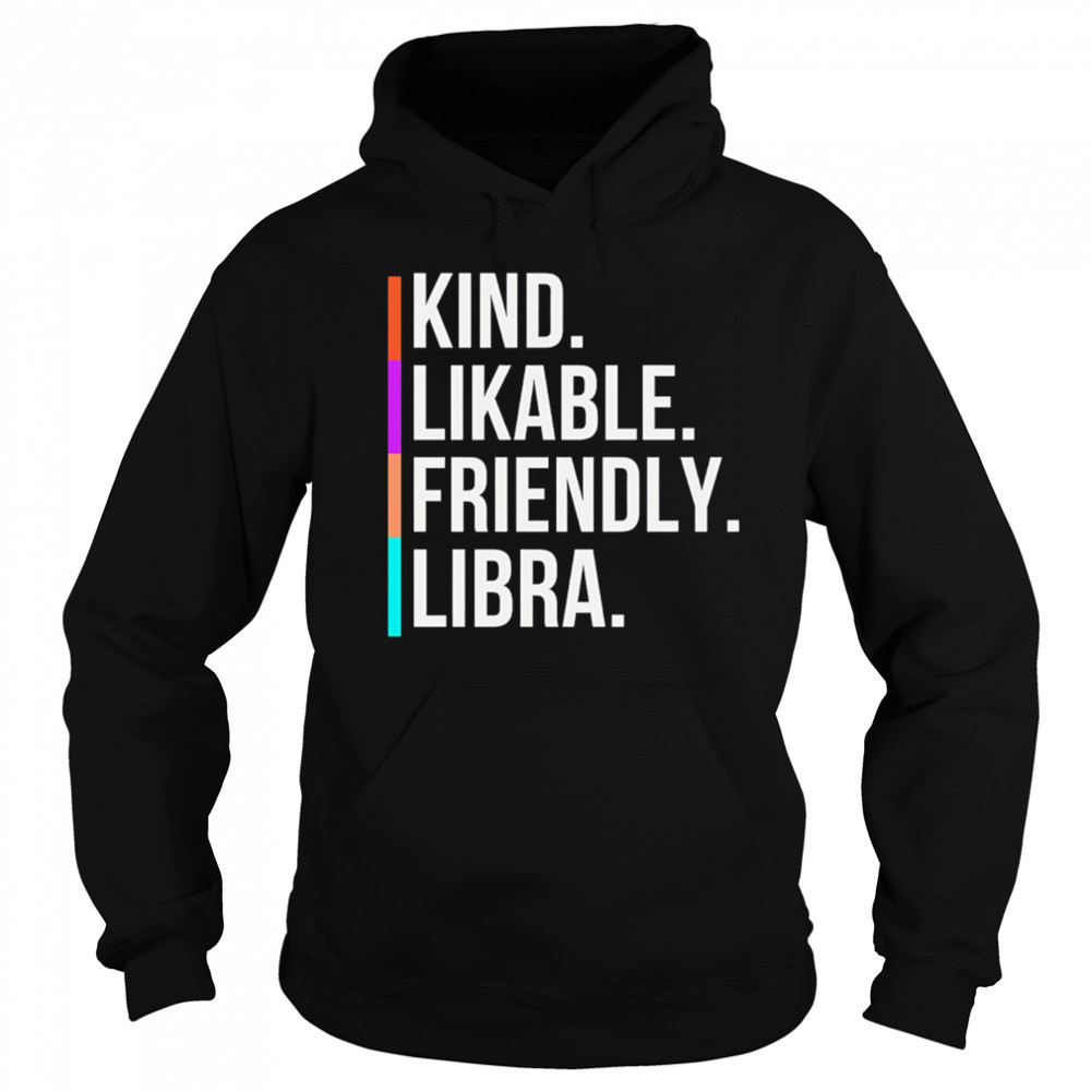 Kind Likable Friendly Libra shirt Sweatshirt