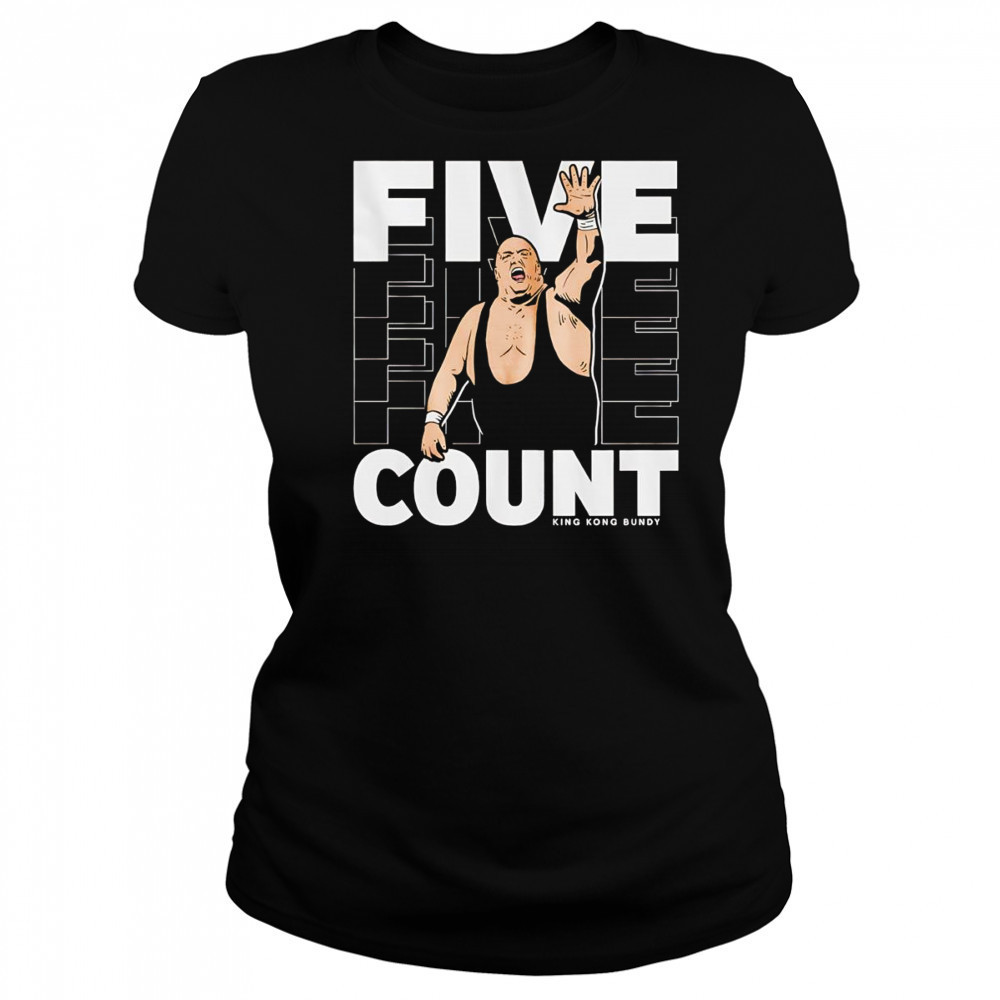 King Kong Bundy Five Count shirt Women's T-shirt