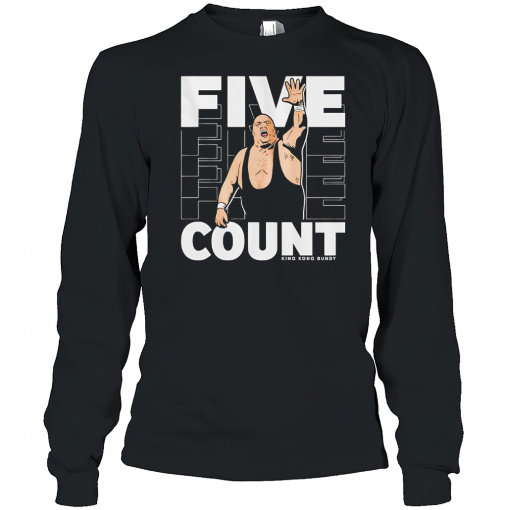 King Kong Bundy Five Count shirt Long Sleeved