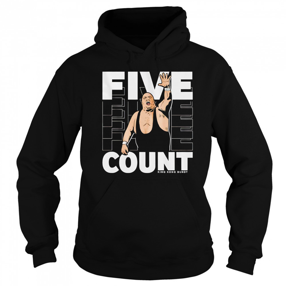 King Kong Bundy Five Count shirt Sweatshirt