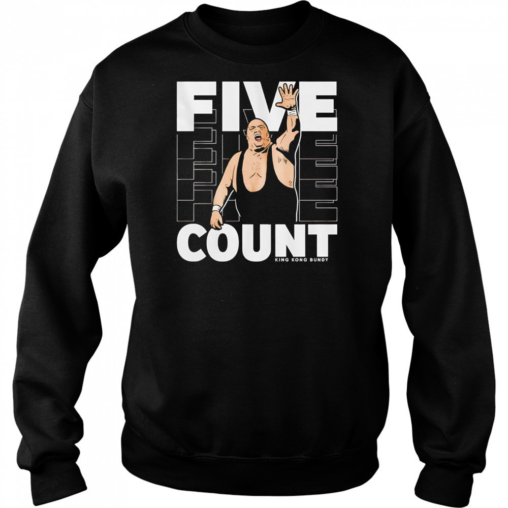 King Kong Bundy Five Count shirt Hoodie