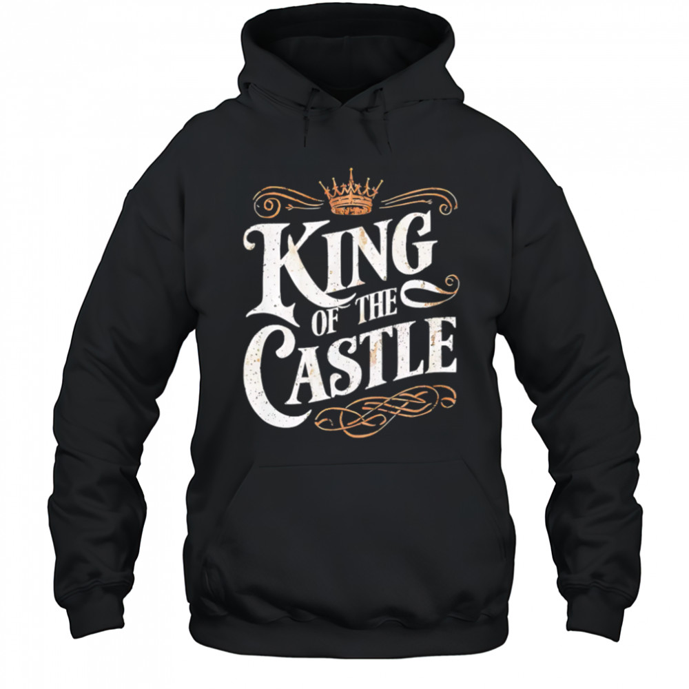 King Of The Castle retro style shirt Hoodie