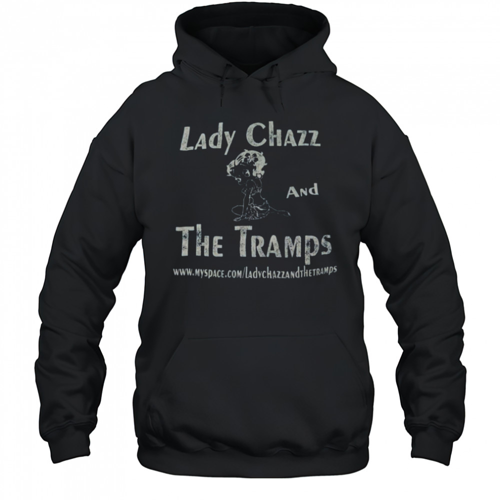 Lady Chazz and The Tramps Shirt Hoodie
