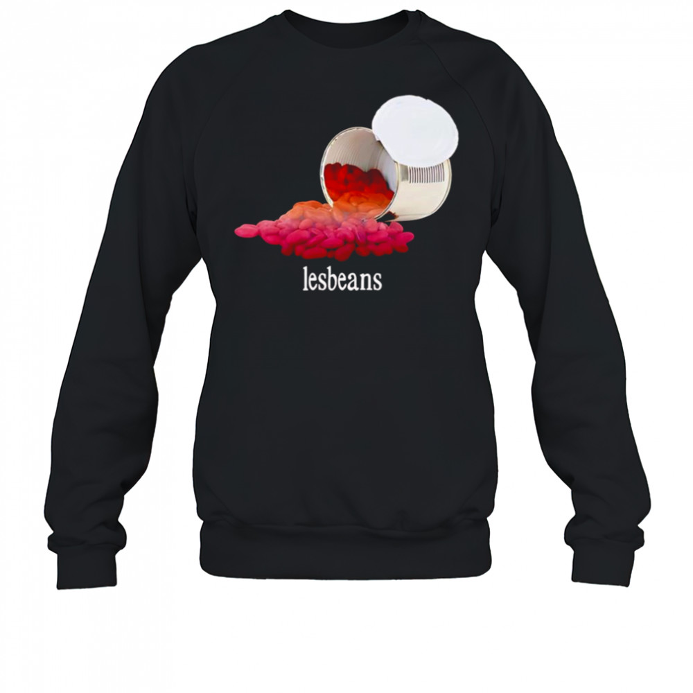 Lesbeans shirt Sweatshirt
