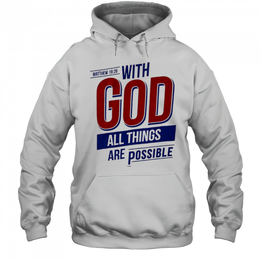 Matthew With God All Things Are Possible shirt Hoodie