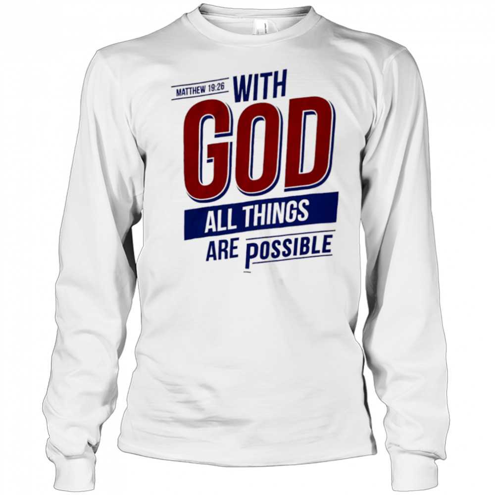 Matthew With God All Things Are Possible shirt Long Sleeved