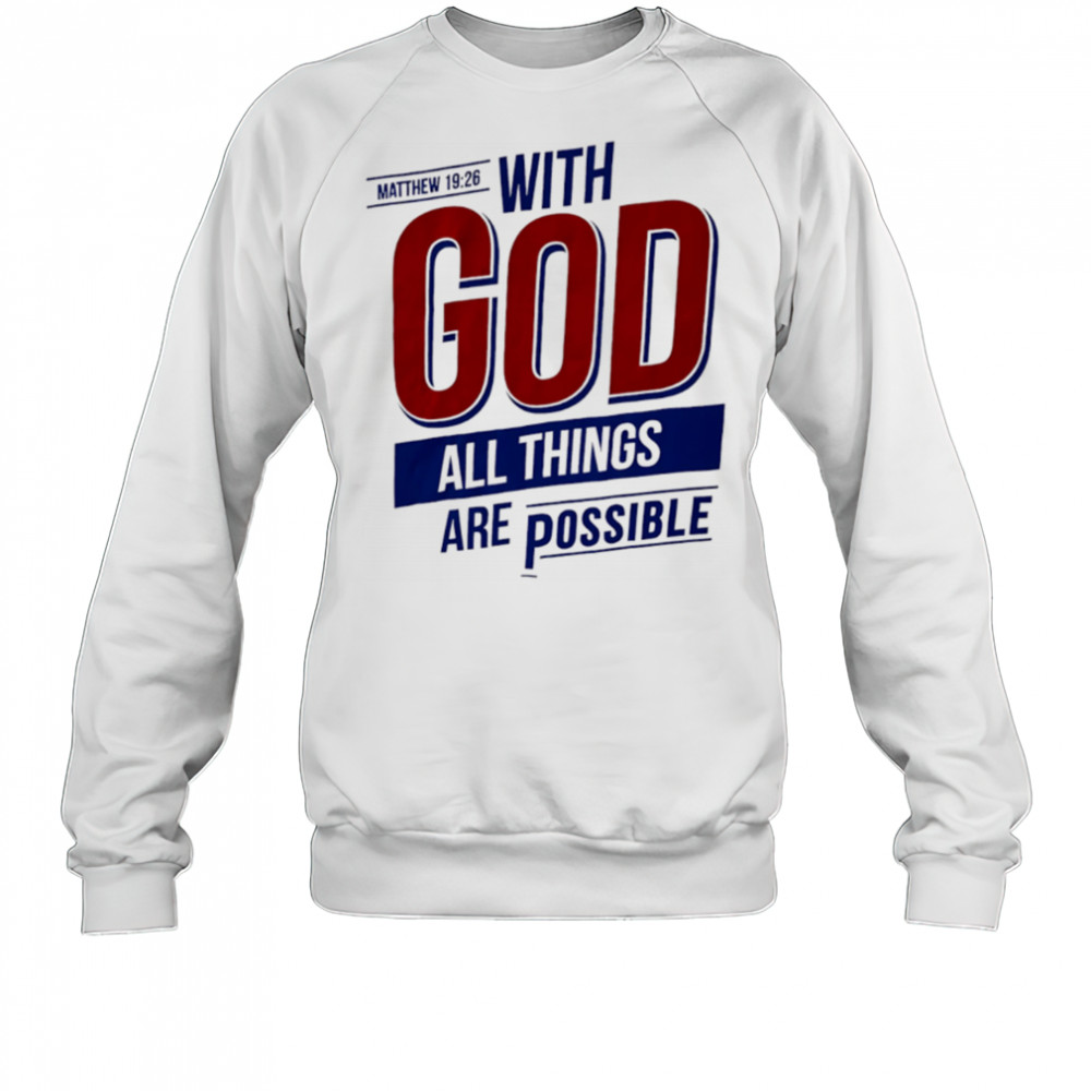 Matthew With God All Things Are Possible shirt Sweatshirt
