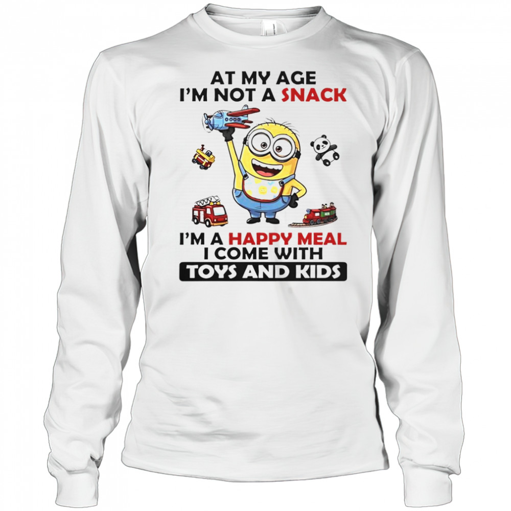 Minion At My Age I’m Not A Snack I’m A Happy Meal I Come With Toys And Kids T-Shirt Long Sleeved