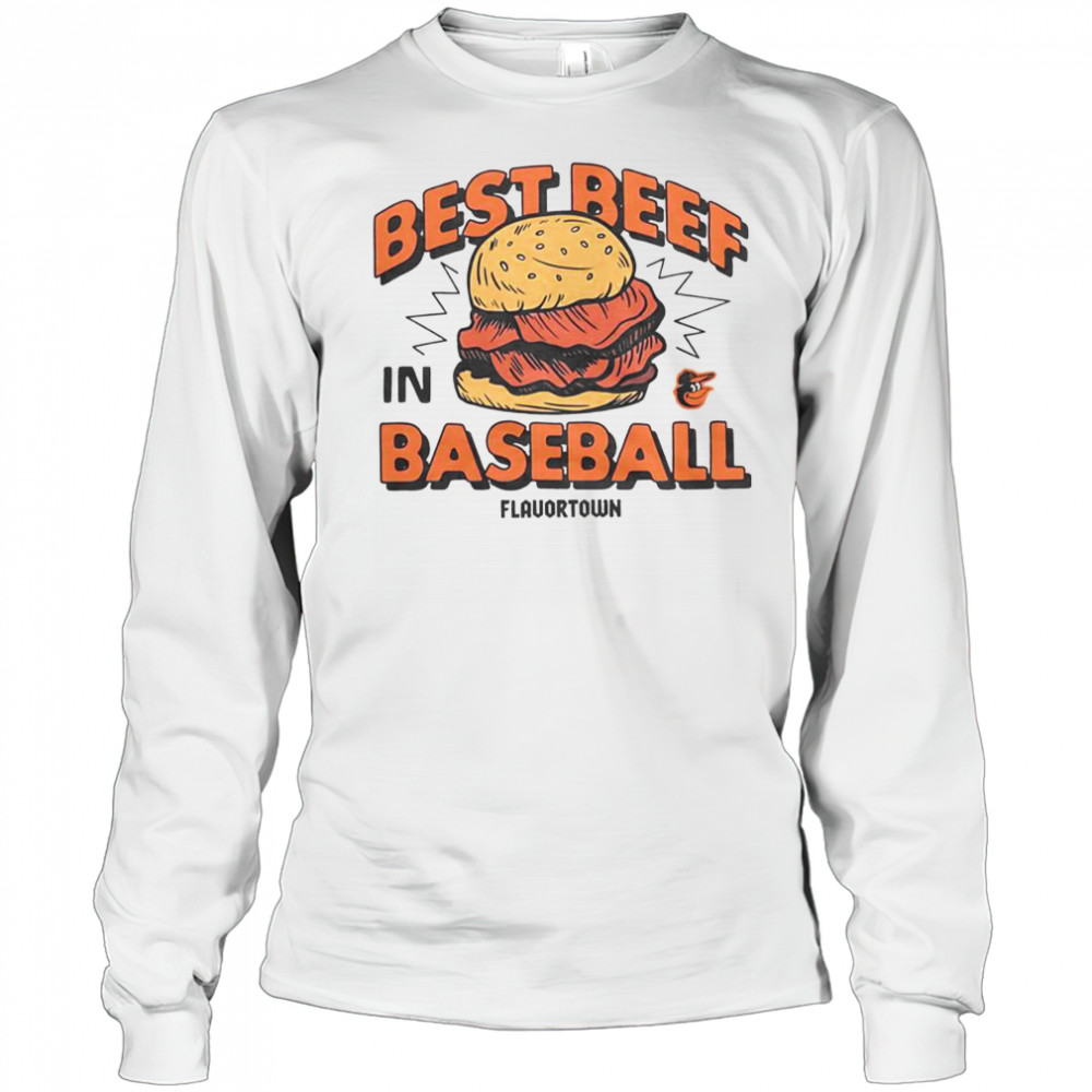 MLB X Flavortown Baltimore Orioles Best Beef In Baseball T-Shirt Long Sleeved