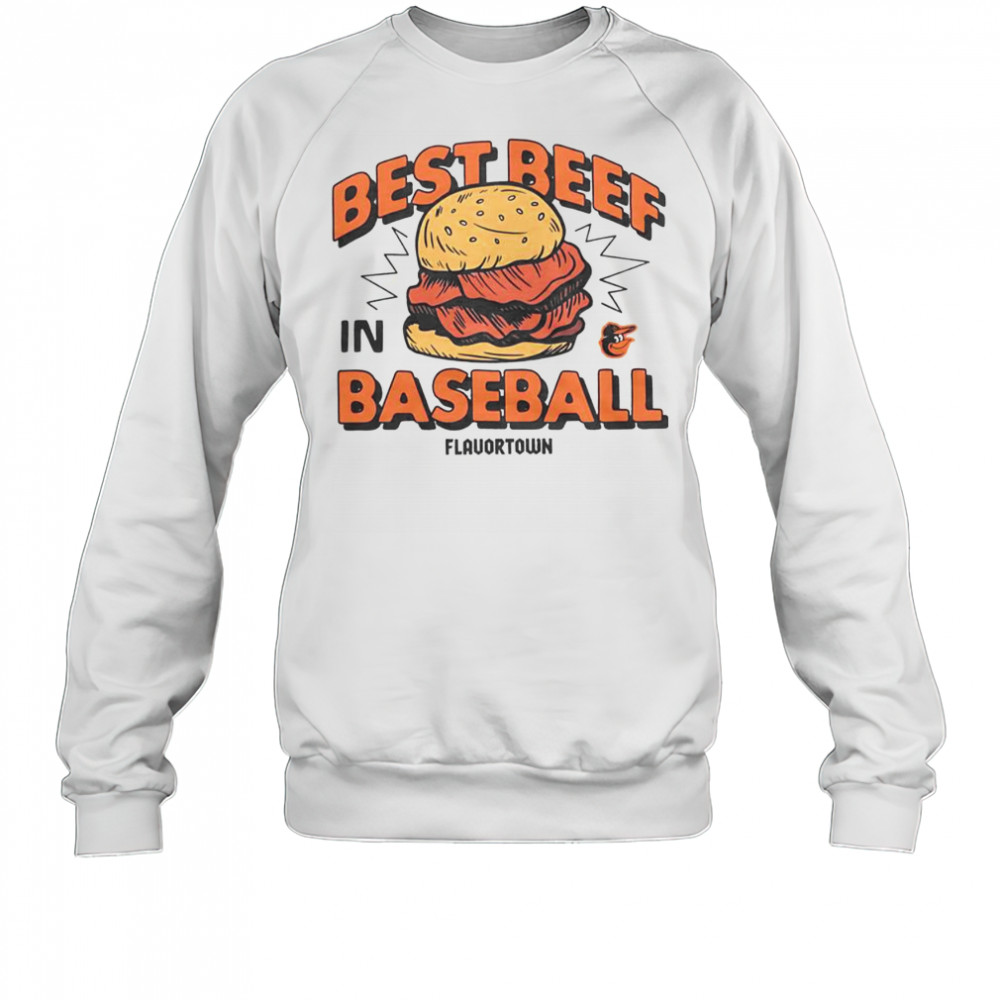 MLB X Flavortown Baltimore Orioles Best Beef In Baseball T-Shirt Sweatshirt