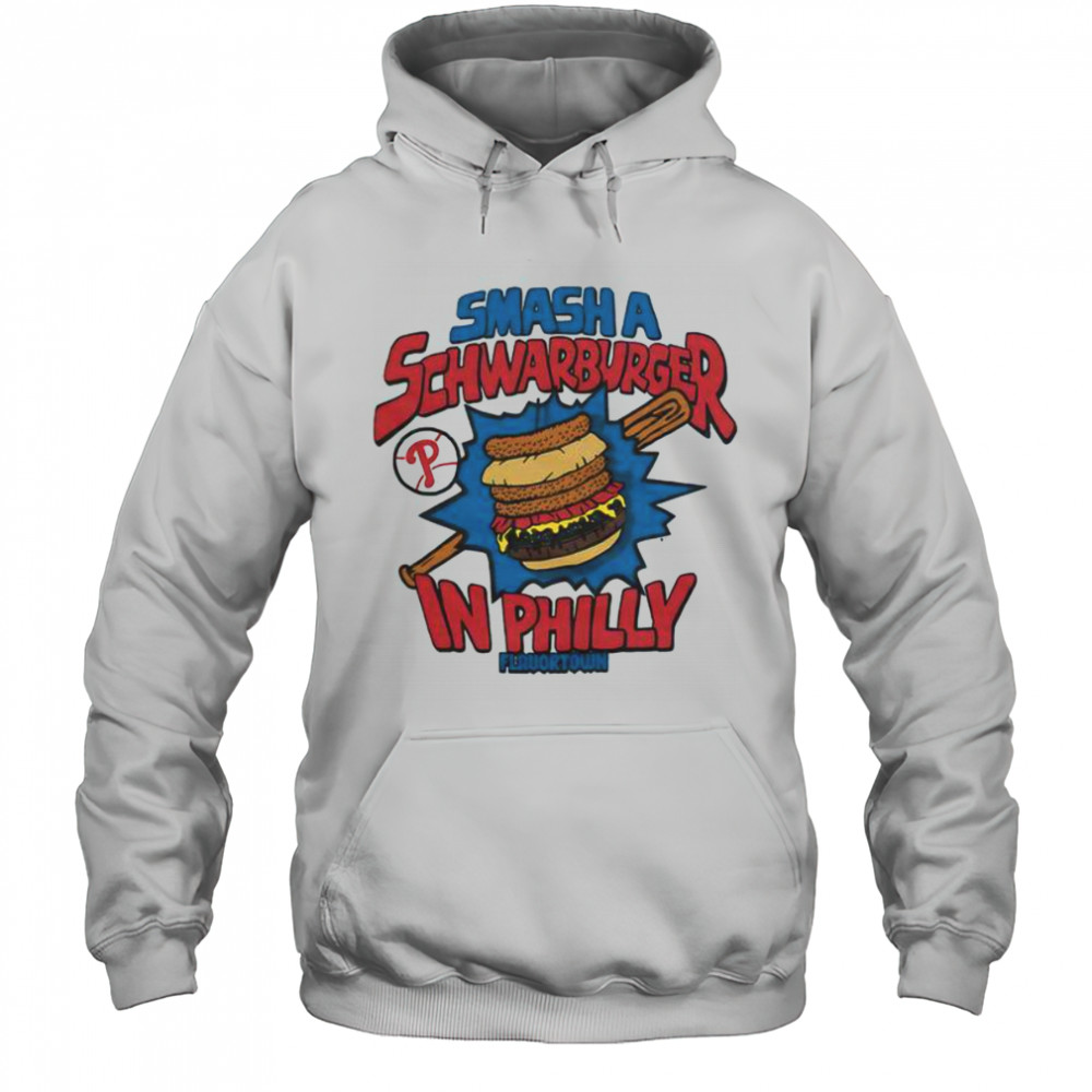 MLB X Flavortown Philadelphia Phillies Smash A Schwarburger In Philly T-Shirt Hoodie