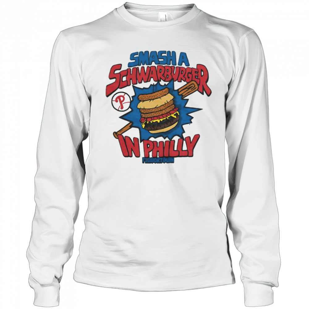 MLB X Flavortown Philadelphia Phillies Smash A Schwarburger In Philly T-Shirt Long Sleeved