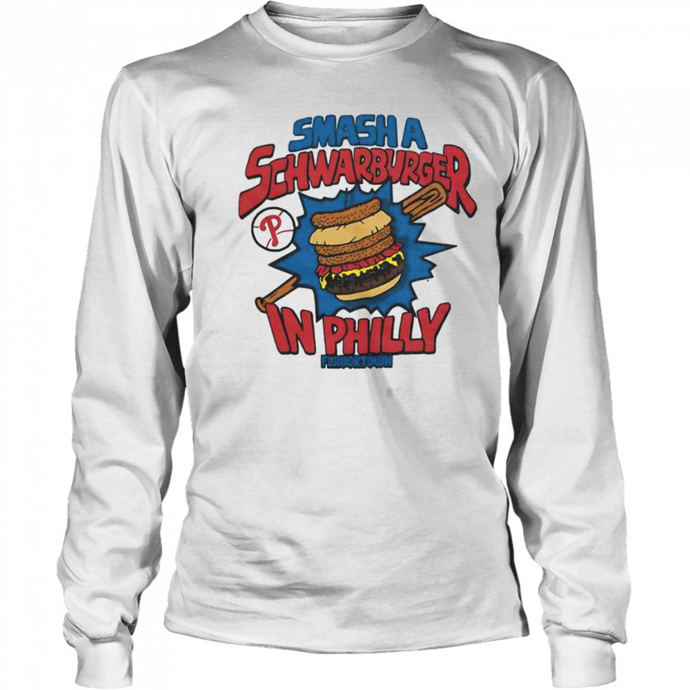 MLB X Flavortown Philadelphia Phillies Smash A Schwarburger In Philly T-Shirt Long Sleeved