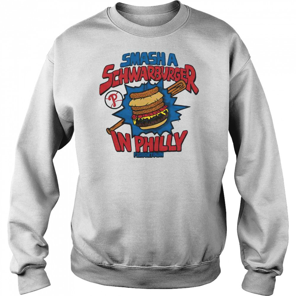MLB X Flavortown Philadelphia Phillies Smash A Schwarburger In Philly T-Shirt Hoodie