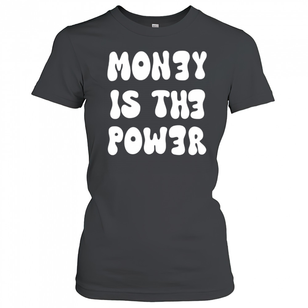 Money is the power shirt Women's T-shirt