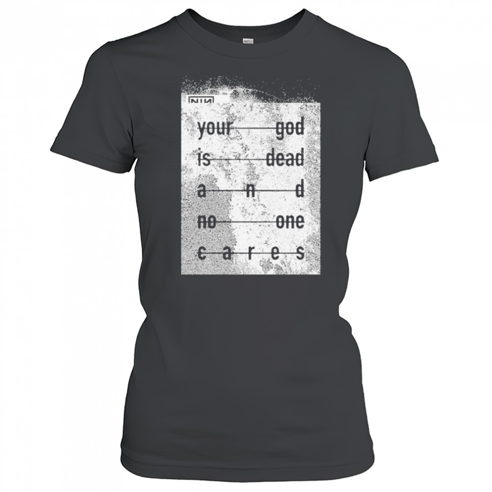 Nin Your God Is Dead Shirt Women's T-shirt