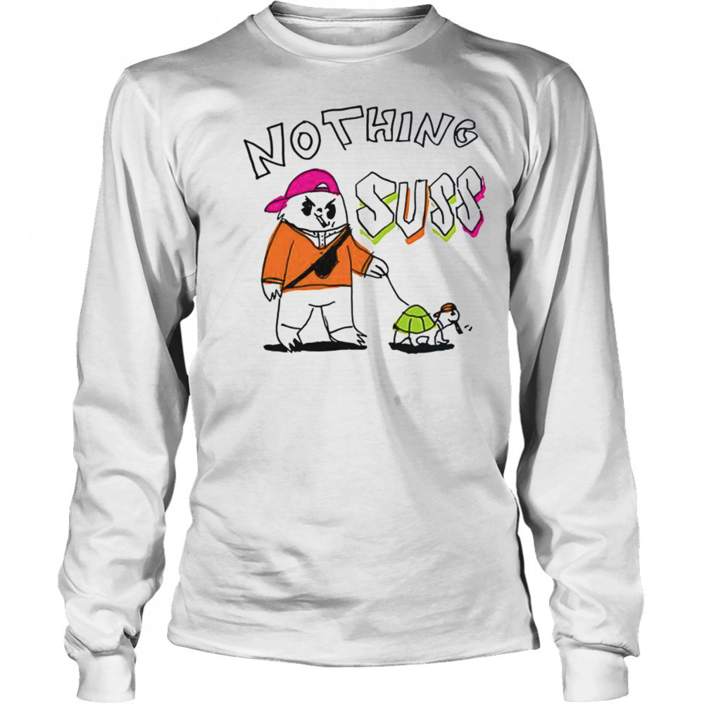 Nothing Suss T-Shirt Long Sleeved