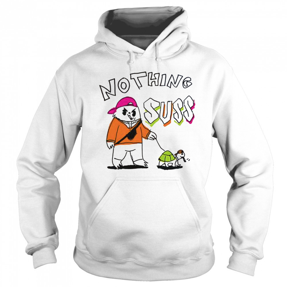 Nothing Suss T-Shirt Sweatshirt