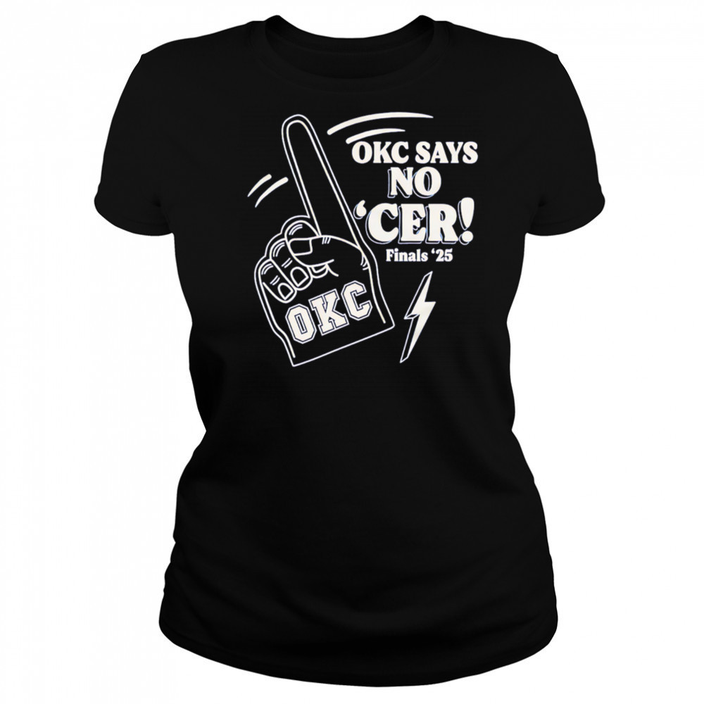 Okc Says No ‘Cer Finals ’25 shirt Women's T-shirt